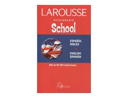 diccionario-school-larousse-espanol-inglesenglish-spanish-2-9789706073990