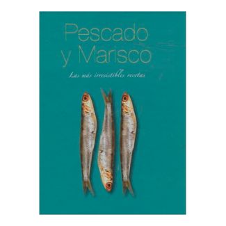 pescado-y-marisco-las-mas-irresistibles-recetas-6-9781445409795