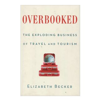 overbooked-the-exploding-business-of-travel-and-tourism-4-9781439160992