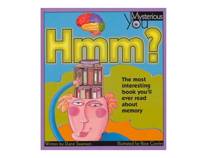 hmm-the-most-interesting-book-youll-ever-read-about-memory-mysterious-you-9781550745955