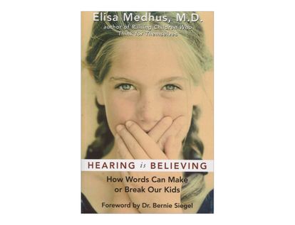 hearing-is-believing-how-words-can-make-or-break-our-kids-9781577314271