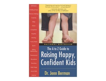 the-a-to-z-guide-to-raising-happy-confident-kids-9781577315636