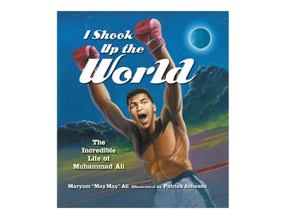 i-shook-up-the-world-the-incredible-life-of-muhammad-ali-9781582700908