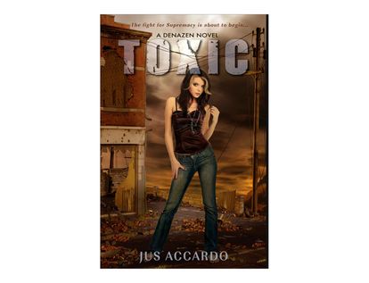 toxic-a-denazen-novel-4-9781620610169