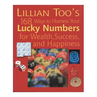 lillian-toos-168-ways-to-harness-your-lucky-numbers-for-wealth-success-and-happiness-4-9781907030093
