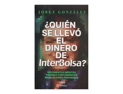 quien-se-llevo-el-dinero-de-interbolsa-1-9789584237316