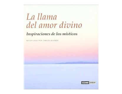 la-llama-del-amor-divino-inspiraciones-de-los-misticos-2-9788475564067