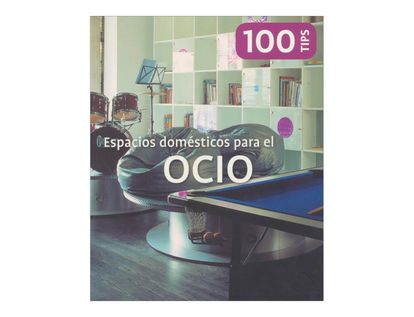 espacios-domesticos-para-el-ocio-100-tips-2-9788499368993