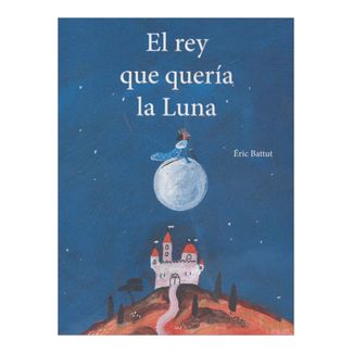 el-rey-que-queria-la-luna-1-9789583046735