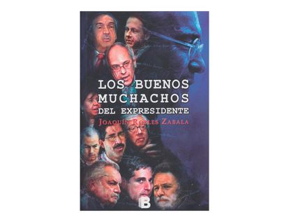 los-buenos-muchachos-del-expresidente-2-9789588850610
