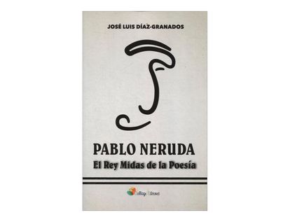 pablo-neruda-el-rey-midas-de-la-poesia-2-9789588900339