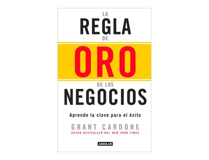 la-regla-de-oro-de-los-negocios-aprende-la-clave-para-el-exito-2-9789588912660