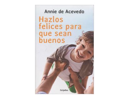 hazlos-felices-para-que-sean-buenos-1-9789589007389