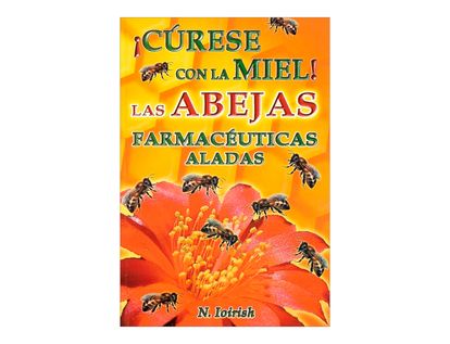 curese-con-la-miel-las-abejas-farmaceuticas-aliadas-7-9789707830455