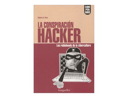 la-conspiracion-hacker-los-robinhoods-de-la-cibercultura-2-9789875502741
