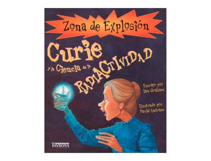 zona-de-explosion-curie-y-la-ciencia-de-la-radiactividad-1-9788484183105