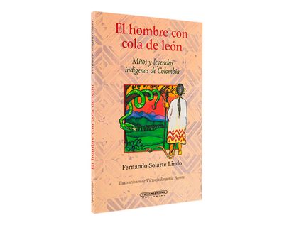 el-hombre-con-cola-de-leon-mitos-y-leyendas-indigenas-de-colombia-1-9789583003530