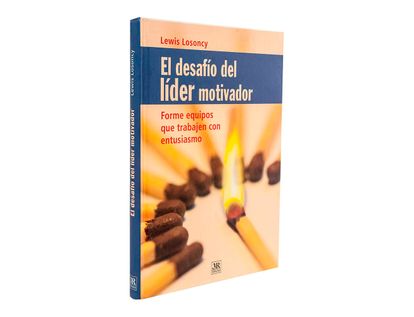 el-desafio-del-lider-motivador-forme-equipos-que-trabajen-con-entusiasmo-1-9789583033049
