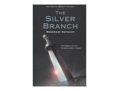 the-silver-branch-the-roman-britain-trilogy-9-9780312644314