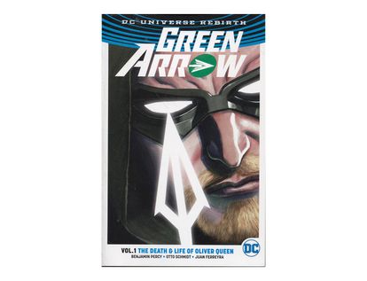 green-arrow-the-death-and-life-of-oliver-queen-vol-1-rebirth-1-9781401267810