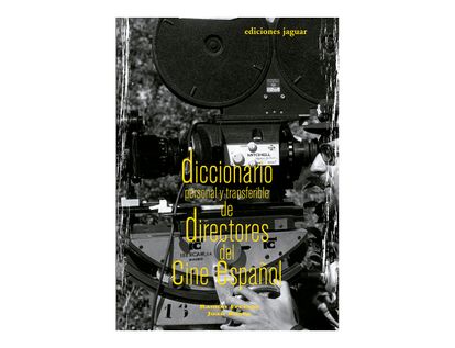 diccionario-personal-y-transferible-de-directores-del-cine-espanol-2-9788496423428
