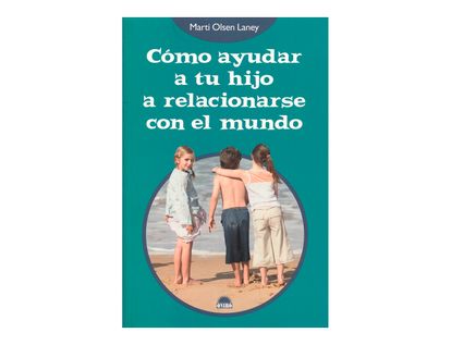como-ayudar-a-tu-hijo-a-relacionarse-con-el-mundo-2-9788497542890