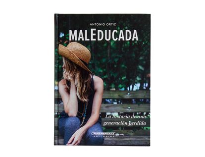 maleducada-la-historia-de-una-generacion-perdida-9789583049705