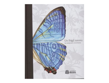 un-fragil-tesoro-las-mariposas-colombianas-9789587387872