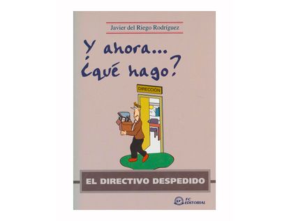 y-ahora-que-hago-el-directivo-despedido-9788492735167
