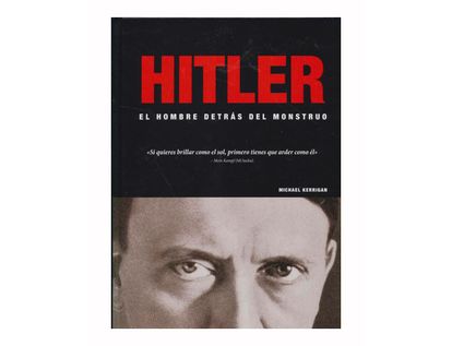 hitler-el-hombre-detras-del-monstruo-9788497943802
