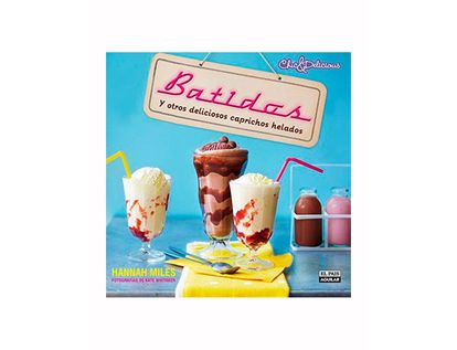 batidos-y-otros-deliciosos-caprichos-helados-9788403513822