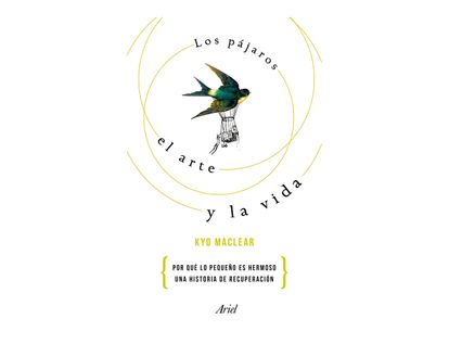los-pajaros-el-arte-y-la-vida-9789584262257