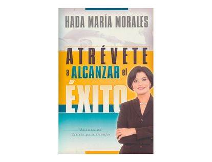 atrevete-a-alcanzar-el-exito-9780899220239