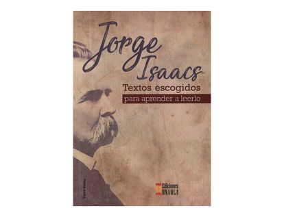 jorge-isaacs-textos-escogidos-para-aprender-a-leerlo-9789588869834