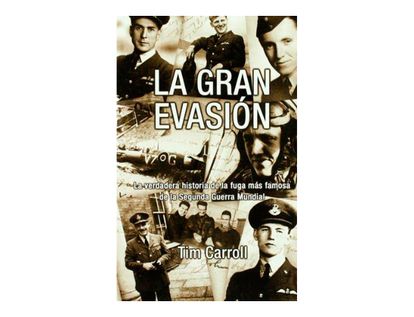 la-gran-evasion-la-verdadera-historia-de-la-fuga-mas-famnosa-de-la-segunda-guerra-mundial-9788496364882
