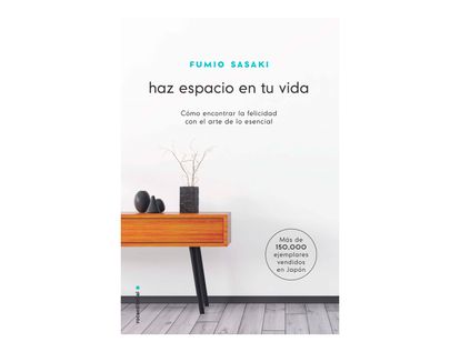 has-espacio-en-tu-vida-como-encontrar-la-felicidad-con-el-arte-de-lo-esencial-9789588763330