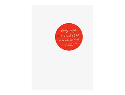 el-silencio-de-la-era-del-ruido-el-placer-de-evadirse-del-mundo-9789589219492