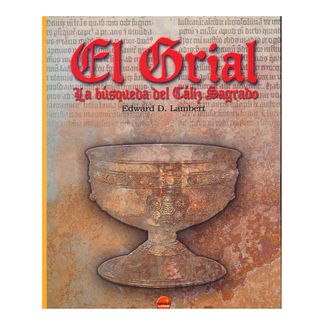 el-grial-la-busqueda-del-caliz-sagrado-9788496731042