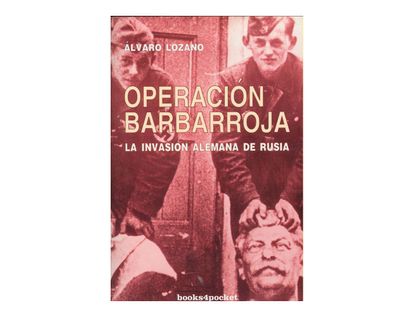 operacion-barbarroja-la-invasion-alemana-de-rusia-9788496829565