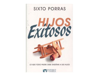 hijos-exitosos-lo-que-todo-padre-debe-ensenar-a-sus-hijos-9781629118772