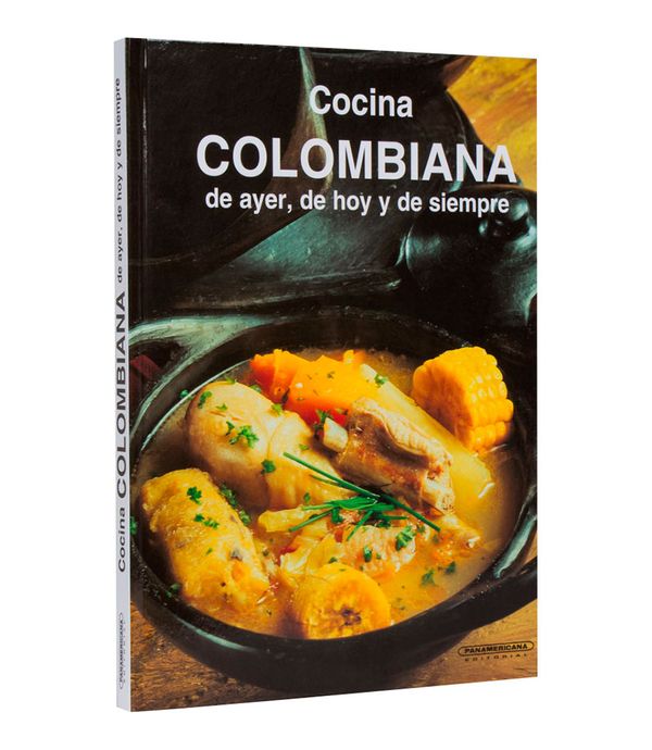 Cocina Colombiana De Ayer De Hoy Y De Siempre Panamericana