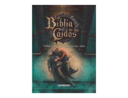 la-biblia-de-los-caidos-tomo-i-del-testamento-del-gris-9789583057076