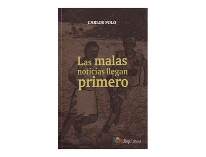las-malas-noticias-llegan-primero-9789588900629