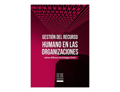 gestion-del-recurso-humano-en-las-organizaciones-9789587716627