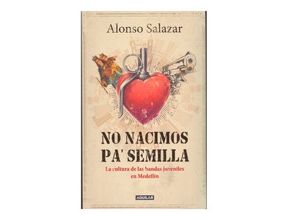 no-nacimos-pa-semilla-9789585425781