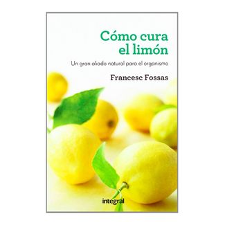 como-cura-el-limon-un-gran-aliado-natural-para-el-organismo-9788415541172