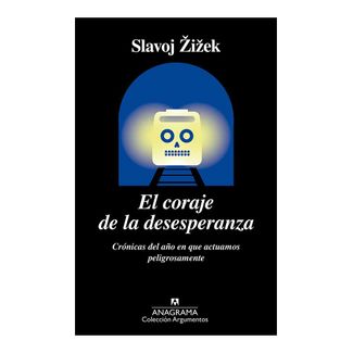el-coraje-de-la-desesperanza-cronicas-del-ano-en-que-actuamos-peligrosamente--9788433964267