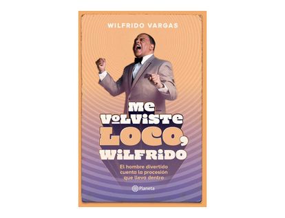 me-volviste-loco-wilfrido-9789584274687