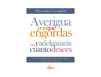 averigua-por-que-engordas-y-adelgazaras-cuanto-desees-9788484457138