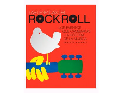 las-leyendas-del-rock-and-roll-los-eventos-que-cambiaron-la-historia-de-la-musica-9786076186091